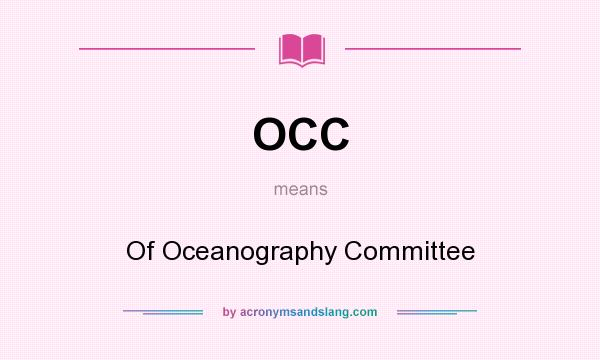What does OCC mean? It stands for Of Oceanography Committee