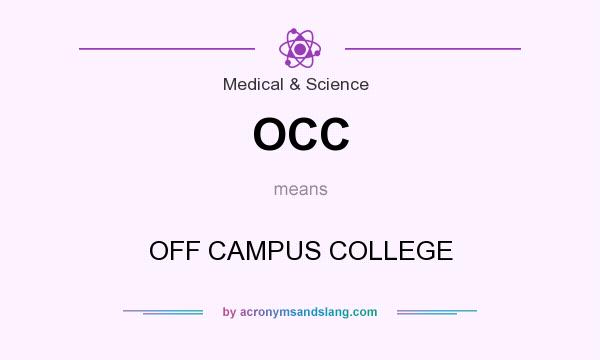 What does OCC mean? It stands for OFF CAMPUS COLLEGE