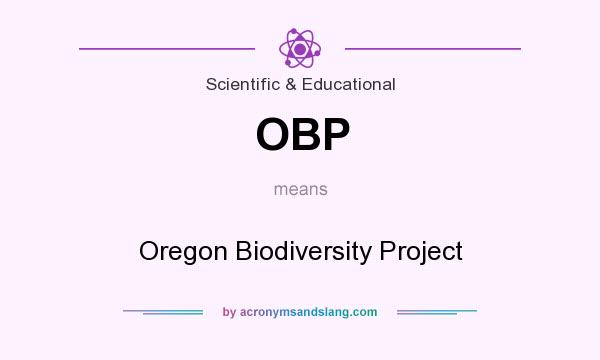 What does OBP mean? It stands for Oregon Biodiversity Project