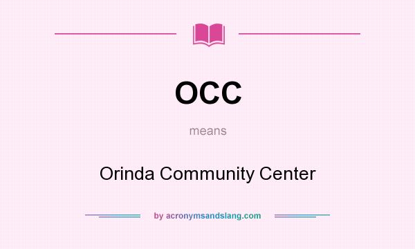 What does OCC mean? It stands for Orinda Community Center