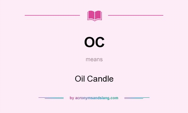 What does OC mean? It stands for Oil Candle