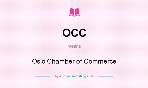 What does OCC mean? It stands for Oslo Chamber of Commerce