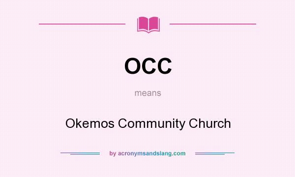 What does OCC mean? It stands for Okemos Community Church