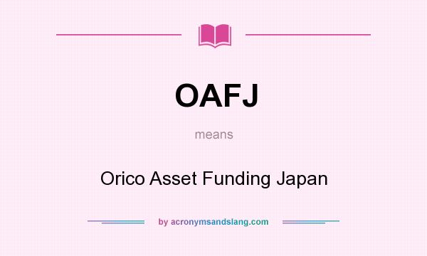 What does OAFJ mean? It stands for Orico Asset Funding Japan