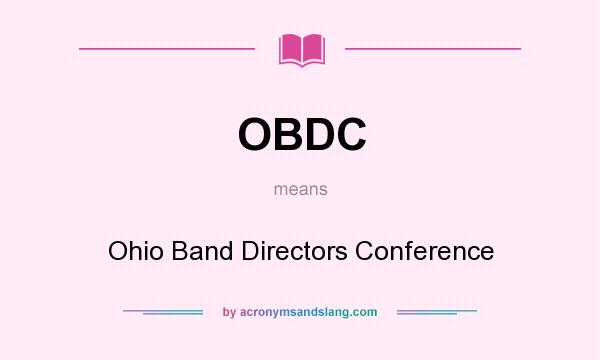 What does OBDC mean? It stands for Ohio Band Directors Conference