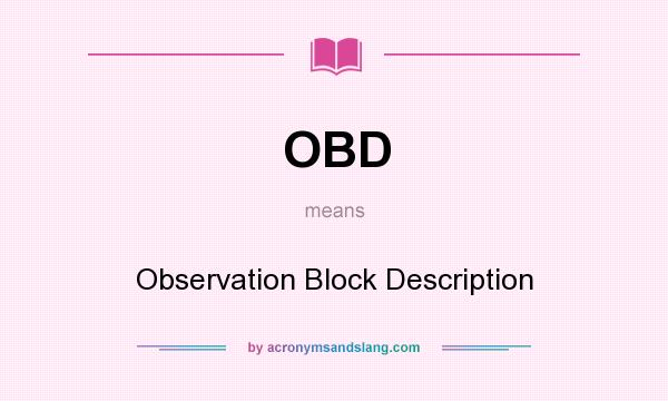 What does OBD mean? It stands for Observation Block Description