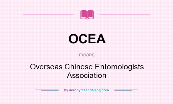 What does OCEA mean? It stands for Overseas Chinese Entomologists Association