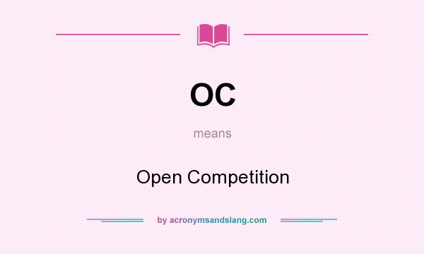 What does OC mean? It stands for Open Competition