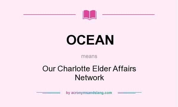 What does OCEAN mean? It stands for Our Charlotte Elder Affairs Network