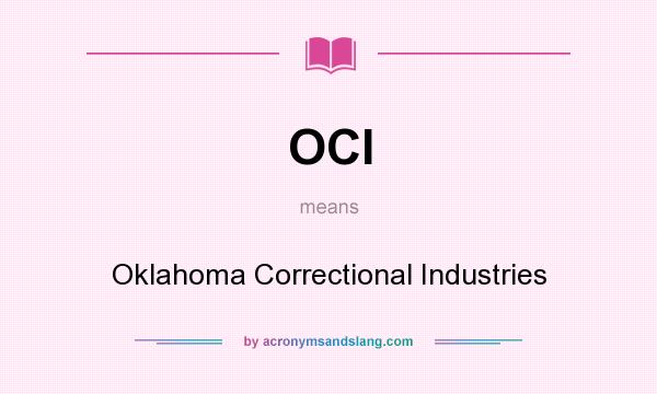What does OCI mean? It stands for Oklahoma Correctional Industries