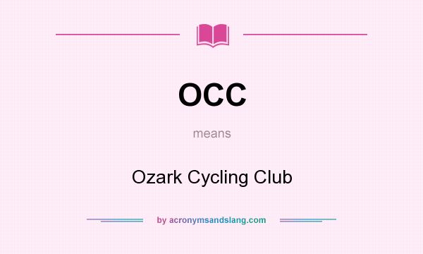What does OCC mean? It stands for Ozark Cycling Club
