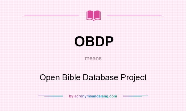 What does OBDP mean? It stands for Open Bible Database Project