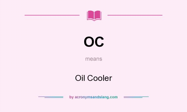 What does OC mean? It stands for Oil Cooler