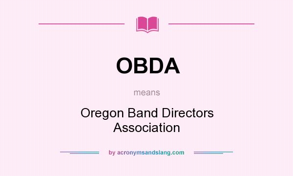 What does OBDA mean? It stands for Oregon Band Directors Association