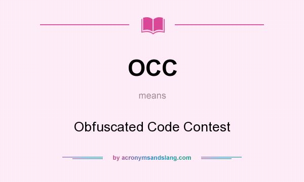 What does OCC mean? It stands for Obfuscated Code Contest