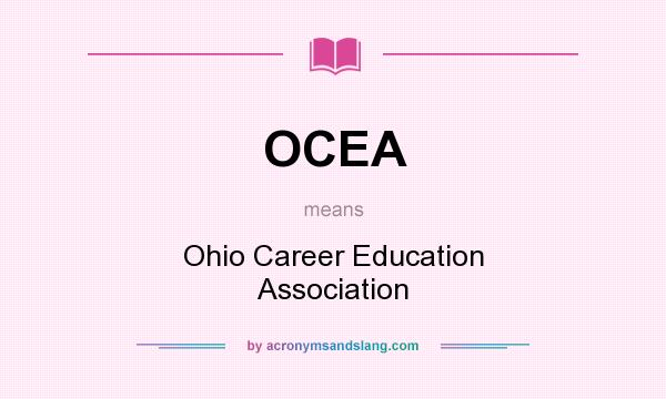 What does OCEA mean? It stands for Ohio Career Education Association