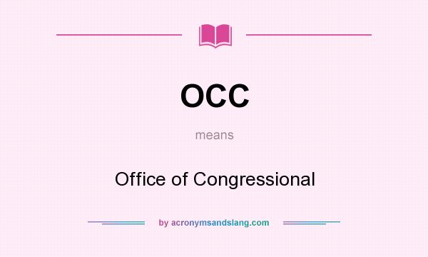 What does OCC mean? It stands for Office of Congressional