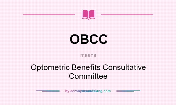 What does OBCC mean? It stands for Optometric Benefits Consultative Committee