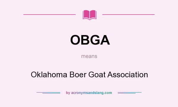 What does OBGA mean? It stands for Oklahoma Boer Goat Association