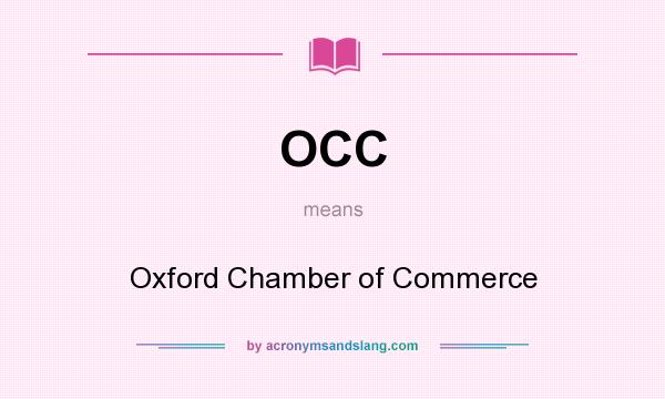 What does OCC mean? It stands for Oxford Chamber of Commerce