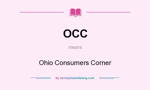 What does OCC mean? It stands for Ohio Consumers Corner