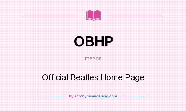 What does OBHP mean? It stands for Official Beatles Home Page