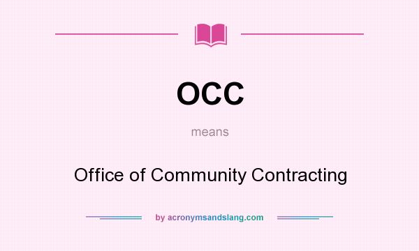What does OCC mean? It stands for Office of Community Contracting