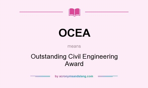 What does OCEA mean? It stands for Outstanding Civil Engineering Award