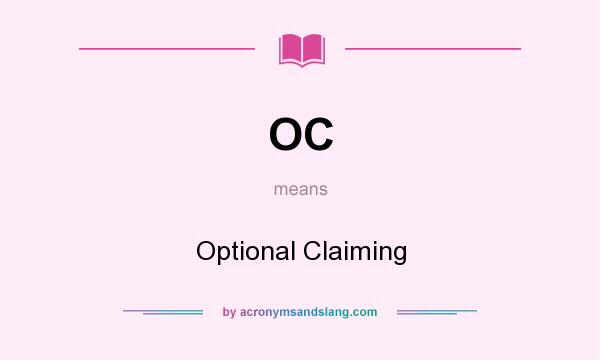 What does OC mean? It stands for Optional Claiming