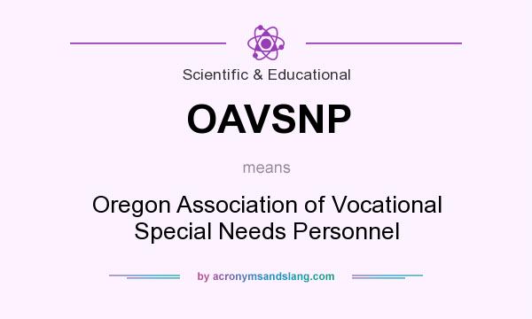 What does OAVSNP mean? It stands for Oregon Association of Vocational Special Needs Personnel