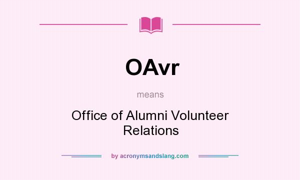 What does OAvr mean? It stands for Office of Alumni Volunteer Relations