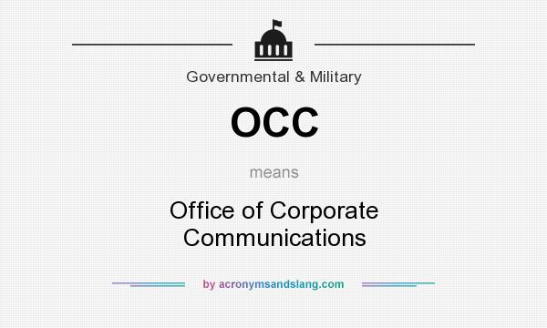 What does OCC mean? It stands for Office of Corporate Communications