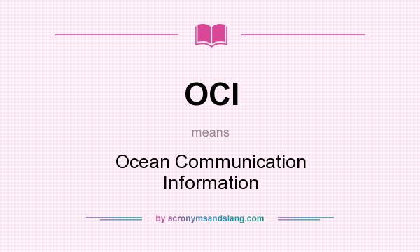 What does OCI mean? It stands for Ocean Communication Information