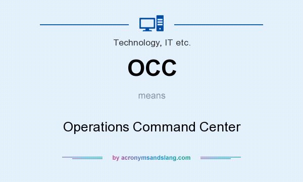 What does OCC mean? It stands for Operations Command Center