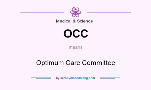 What does OCC mean? It stands for Optimum Care Committee