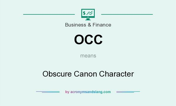 What does OCC mean? It stands for Obscure Canon Character