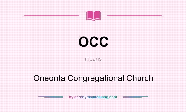What does OCC mean? It stands for Oneonta Congregational Church