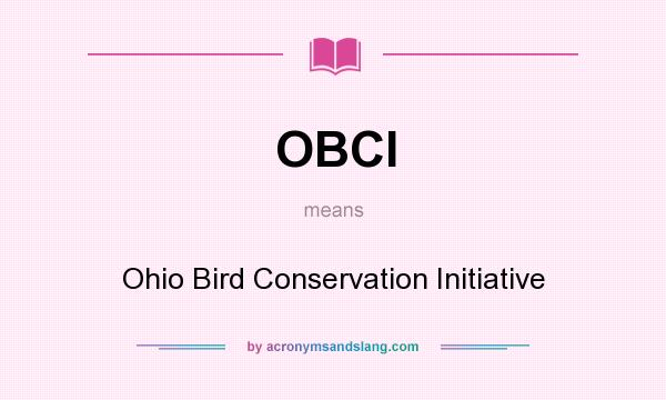 What does OBCI mean? It stands for Ohio Bird Conservation Initiative
