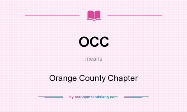 What does OCC mean? It stands for Orange County Chapter