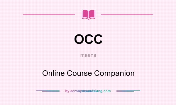 What does OCC mean? It stands for Online Course Companion