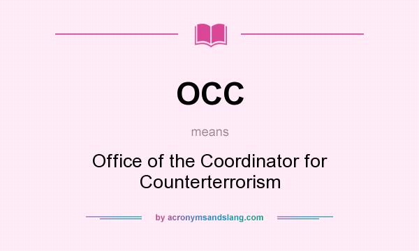 What does OCC mean? It stands for Office of the Coordinator for Counterterrorism