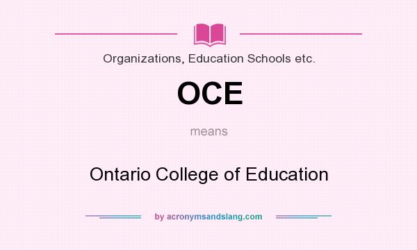 What does OCE mean? It stands for Ontario College of Education