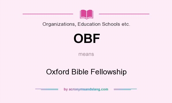 What does OBF mean? It stands for Oxford Bible Fellowship