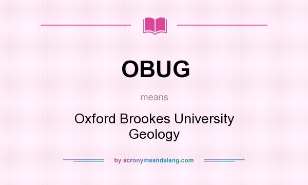 What does OBUG mean? It stands for Oxford Brookes University Geology