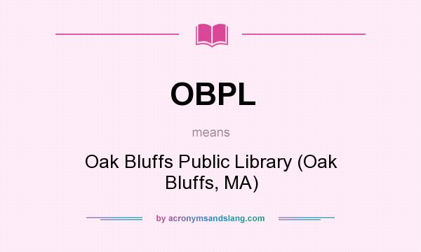 What does OBPL mean? It stands for Oak Bluffs Public Library (Oak Bluffs, MA)