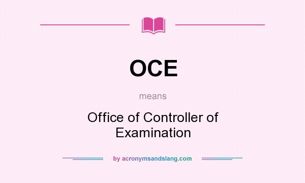 What does OCE mean? It stands for Office of Controller of Examination