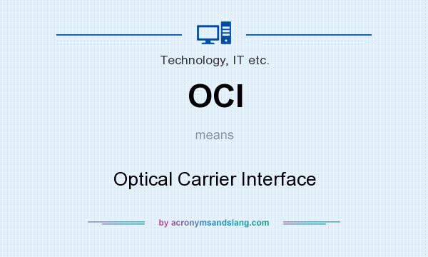 What does OCI mean? It stands for Optical Carrier Interface