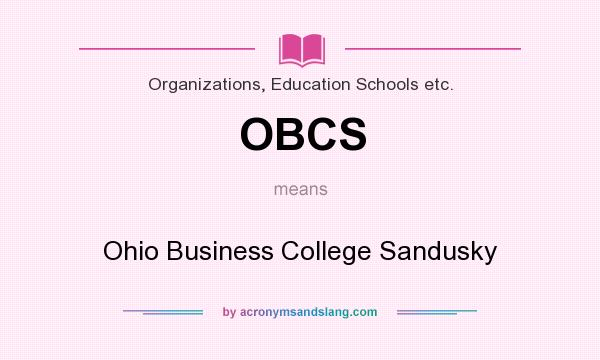 What does OBCS mean? It stands for Ohio Business College Sandusky