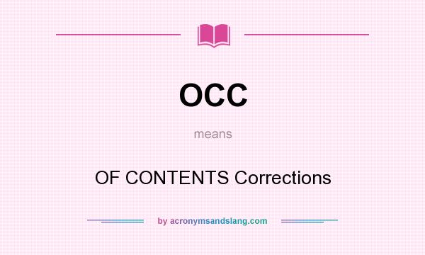 What does OCC mean? It stands for OF CONTENTS Corrections