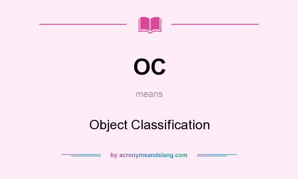 What does OC mean? It stands for Object Classification